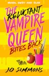 The Reluctant Vampire Queen Bites Back (The Reluctant Vampire Queen #2)