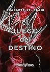 El juego del destino by Scarlett St.  Clair