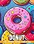 Donut Coloring Book For Kids by Terry Lynch