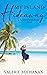 My Island Hideaway: A Honeycomb Beach Novel (The Honeycomb Beach Novels Book 3)