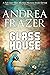 Glass House by Andrea Frazer