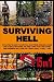 Surviving Hell: The Ultimate Guide to Extreme Situations. Learn Life Saving Strategies, Off-Grid Living, Food and Water Preparedness, Built Shelter , Busch Craft & Knot Tying