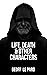Life, DEATH and Other Chara...