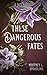 These Dangerous Fates (Fates #1)