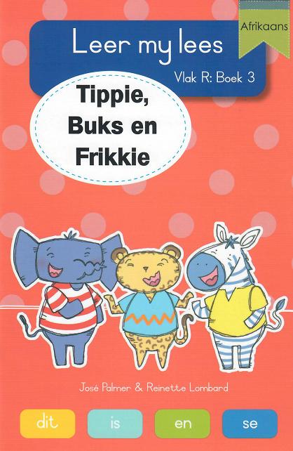 Leer my lees (Vlak R) #3: Tippie, Buks en Frikkie
