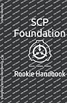 SCP Foundation Rookie Handbook SCP Foundation Rookie Handbook