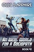 An Ideal World for a Sociopath: Book 2