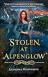 Stolen at Alpenglow by Leialoha Humpherys
