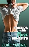 Friends with More Benefits (Friends with Benefits #3) Friends with More Benefits (Friends with Benefits #3)