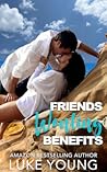 Friends Wanting Benefits (Friends with Benefits, #0.5) Friends Wanting Benefits (Friends with Benefits, #0.5)