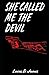 She Called Me the Devil