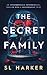 The Secret Family by S.L. Harker