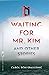 Waiting for Mr. Kim and Oth...