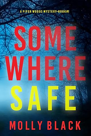 Somewhere Safe (Piper Woods, #1)