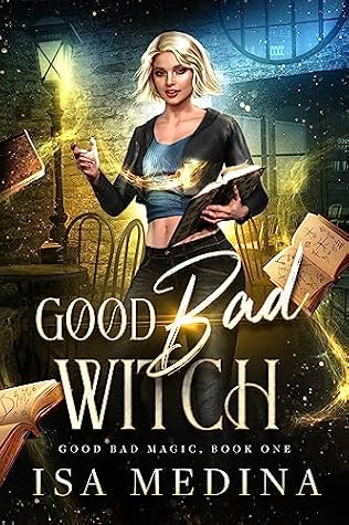 Good Bad Witch (Good Bad Magic, #1)