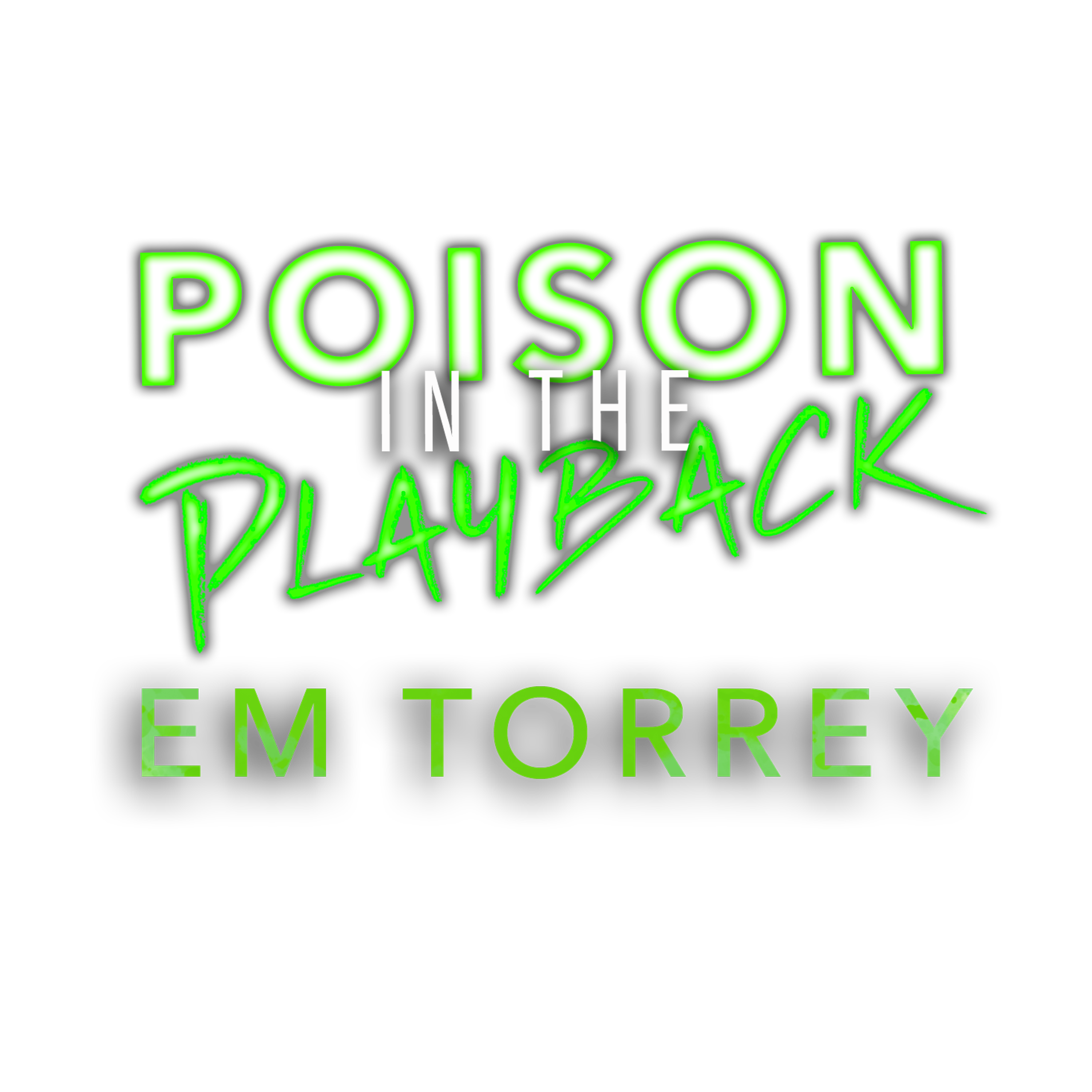 Poison in the Playback