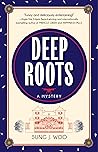 Deep Roots by Sung J. Woo
