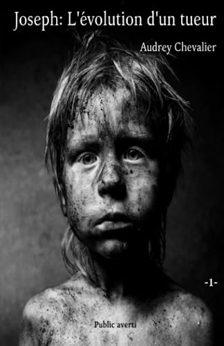 Joseph: L'évolution d'un tueur -1- (French Edition)