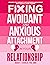 Fixing Avoidant And Anxious...