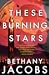 These Burning Stars (The Kindom Trilogy #1)