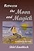 Between the Moon and Magick...