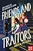 Nosy Crow Friends and Traitors.
