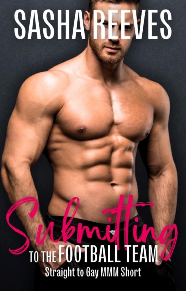 Submitting to the Football Team: A Straight to Gay MMM Short (Straight to Gay Shorts)