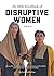 the little handbook of Disruptive Women - Book III by Letitia Shelton