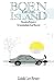 Born on an Island by Golda Lee Bruce Born on an Island by Golda Lee Bruce