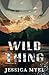 Wild Thing by Jessica Myel