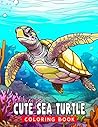 Cute Sea Turtle Coloring Book: 30 high-quality sea animal coloring pictures included for relaxation and enjoyment perfect gift idea!