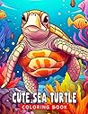 Cute Sea Turtle Coloring Book: 30 high-quality sea animal coloring pictures included for relaxation and enjoyment perfect gift idea!