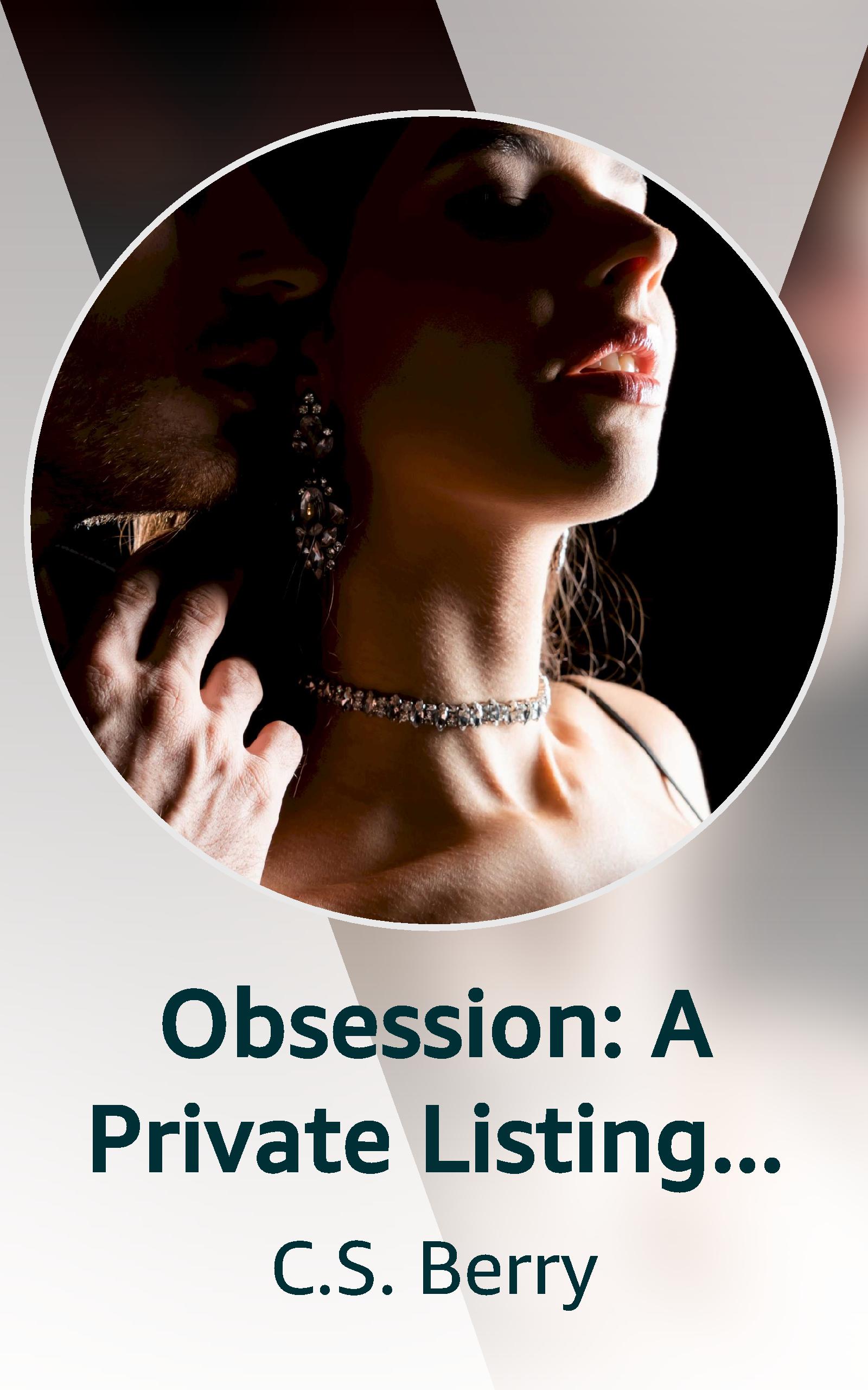 Obsession (Private Listing)