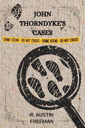 JOHN THORNDYKE'S CASES BY R. AUSTIN FREEMAN: ILLUSTRATIONS BY H. M. BROCK
