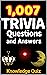 1007 Trivia Questions and A...
