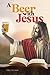 A Beer With Jesus
