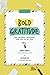Bold Gratitude: The Journal...
