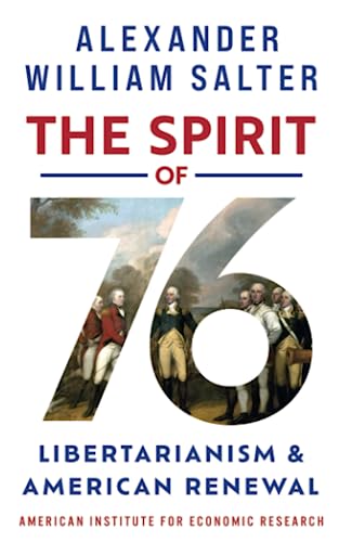 The Spirit of ’76: Libertarianism and American Renewal (Paperback)