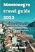 Montenegro travel guide 2023 by Hunter Steele