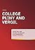 College Pliny and Vergil: L...