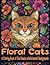 Floral Cats: A Coloring Book of Cat Breeds with Botanical Backgrounds