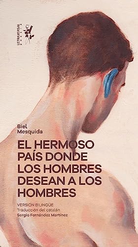 El hermoso país donde los hombres desean a los hombres (Paperback)