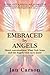 Embraced by Angels: A Moder...