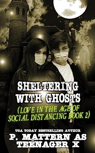 Sheltering with Ghosts  (Love in the Age of Social Distancing, #2)