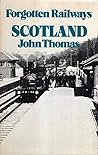 Forgotten Railways: Scotland