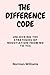 THE DIFFERENCE CODE: UNLOCK...