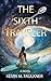 The Sixth Traveler: A Novel