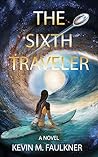 The Sixth Traveler: A Novel Book cover for The Sixth Traveler: A Novel