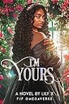 I'm Yours by Lily X. I'm Yours by Lily X.