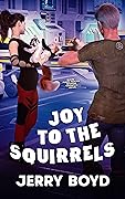 Joy to the Squirrels
